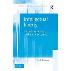 Intellectual Liberty: Natural Rights and Intellectual Property