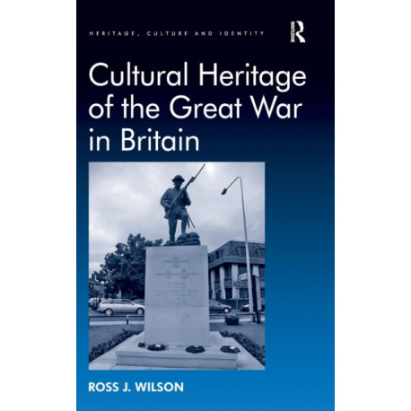 Cultural Heritage of the Great War in Britain