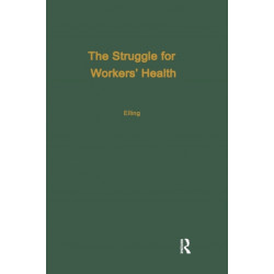 The Struggle for Workers' Health: A Study of Six Industrialized Countries