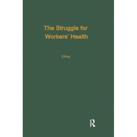 The Struggle for Workers' Health: A Study of Six Industrialized Countries