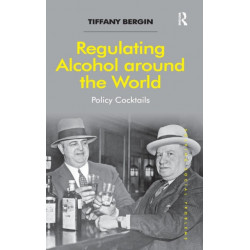 Regulating Alcohol around the World: Policy Cocktails