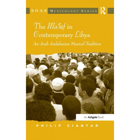 The Ma'luf in Contemporary Libya: An Arab Andalusian Musical Tradition