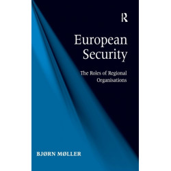 European Security: The Roles of Regional Organisations