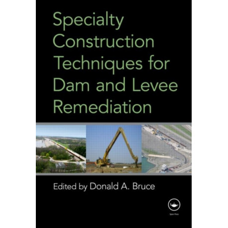 Specialty Construction Techniques for Dam and Levee Remediation