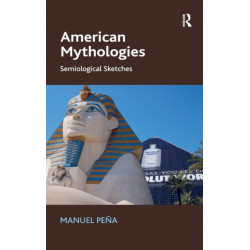 American Mythologies: Semiological Sketches