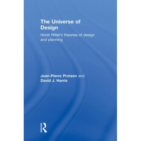 The Universe of Design: Horst Rittel's Theories of Design and Planning