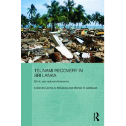 Tsunami Recovery in Sri Lanka: Ethnic and Regional Dimensions