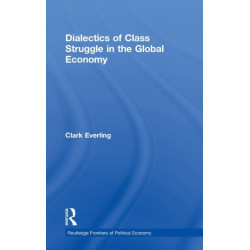 Dialectics of Class Struggle in the Global Economy