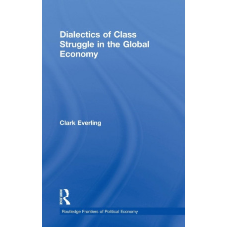 Dialectics of Class Struggle in the Global Economy