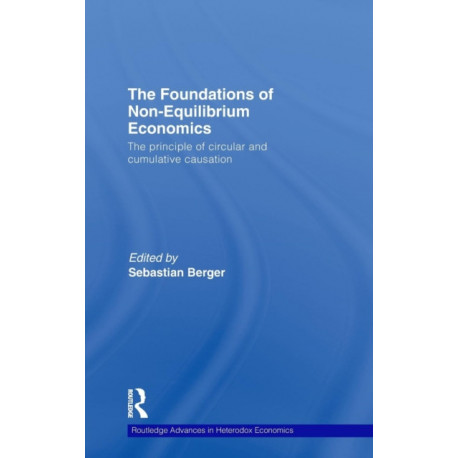 The Foundations of Non-Equilibrium Economics: The principle of circular and cumulative causation