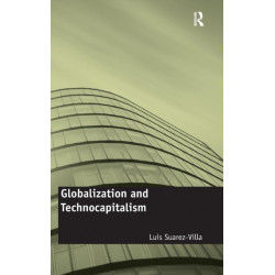 Globalization and Technocapitalism: The Political Economy of Corporate Power and Technological Domination