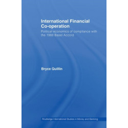 International Financial Co-Operation: Political Economics of Compliance with the 1988 Basel Accord