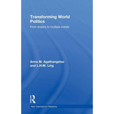 Transforming World Politics: From Empire to Multiple Worlds