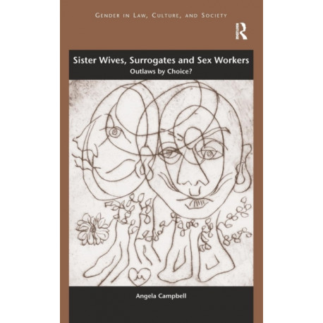 Sister Wives, Surrogates and Sex Workers: Outlaws by Choice?