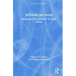 All Media Are Social: Sociological Perspectives on Mass Media
