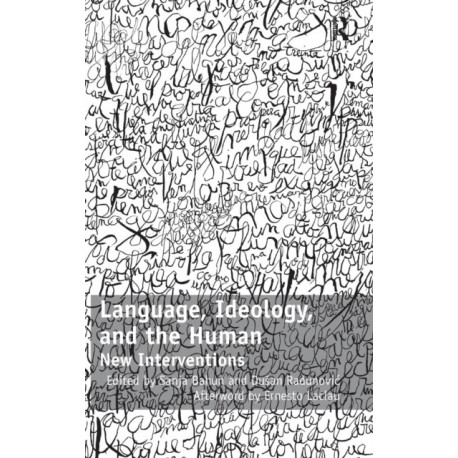 Language, Ideology, and the Human: New Interventions