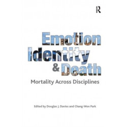 Emotion, Identity and Death: Mortality Across Disciplines
