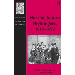 Nursing before Nightingale, 1815-1899