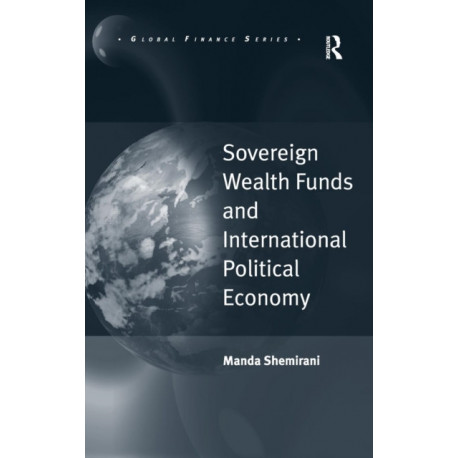 Sovereign Wealth Funds and International Political Economy