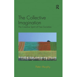 The Collective Imagination: The Creative Spirit of Free Societies
