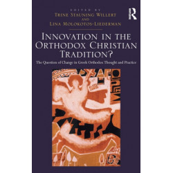 Innovation in the Orthodox Christian Tradition?: The Question of Change in Greek Orthodox Thought and Practice