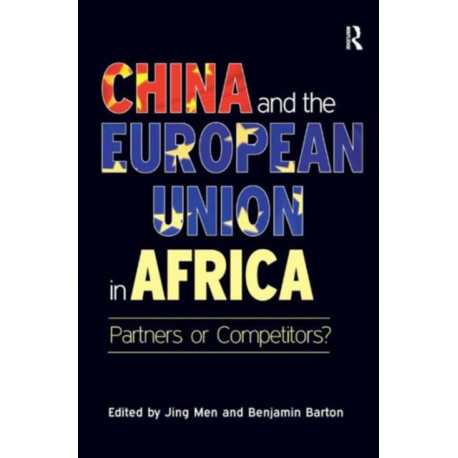 China and the European Union in Africa: Partners or Competitors?