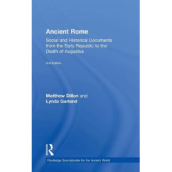 Ancient Rome: Social and Historical Documents from the Early Republic to the Death of Augustus
