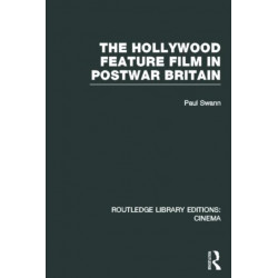 The Hollywood Feature Film in Postwar Britain