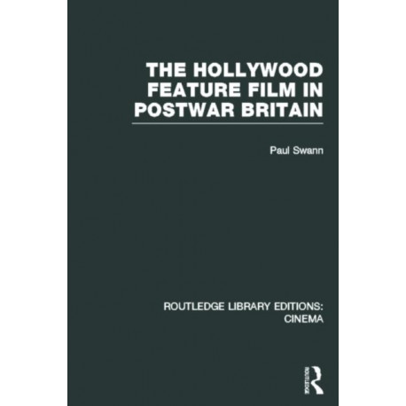 The Hollywood Feature Film in Postwar Britain