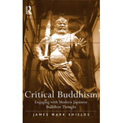 Critical Buddhism: Engaging with Modern Japanese Buddhist Thought