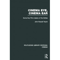 Cinema Eye, Cinema Ear: Some Key Film-makers of the Sixties