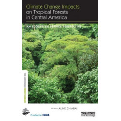 Climate Change Impacts on Tropical Forests in Central America: An ecosystem service perspective