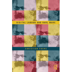 Digital Labour and Karl Marx