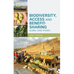 Biodiversity, Access and Benefit-Sharing: Global Case Studies