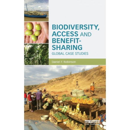 Biodiversity, Access and Benefit-Sharing: Global Case Studies