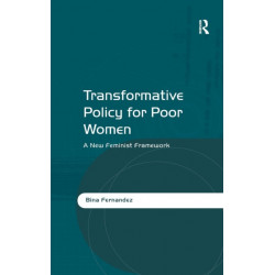 Transformative Policy for Poor Women: A New Feminist Framework