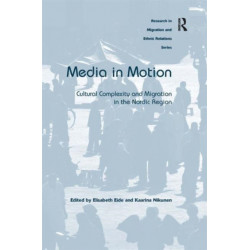 Media in Motion: Cultural Complexity and Migration in the Nordic Region