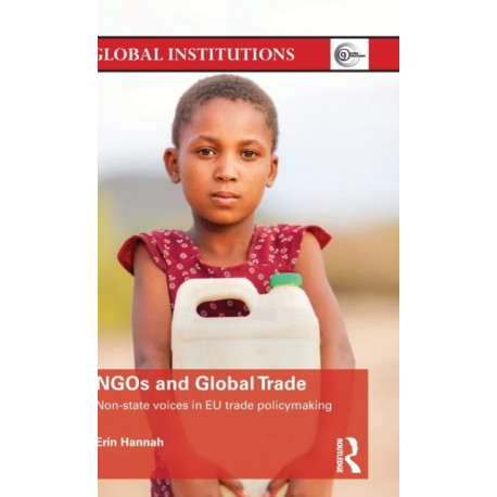 NGOs and Global Trade: Non-state voices in EU trade policymaking