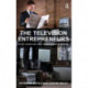 The Television Entrepreneurs: Social Change and Public Understanding of Business