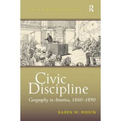 Civic Discipline: Geography in America, 1860-1890