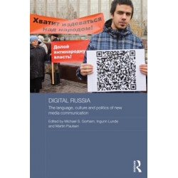 Digital Russia: The Language, Culture and Politics of New Media Communication