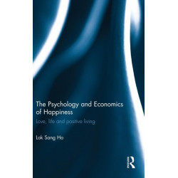 The Psychology and Economics of Happiness: Love, life and positive living
