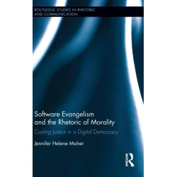 Software Evangelism and the Rhetoric of Morality: Coding Justice in a Digital Democracy