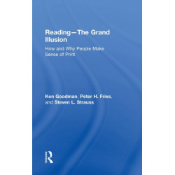 Reading- The Grand Illusion: How and Why People Make Sense of Print