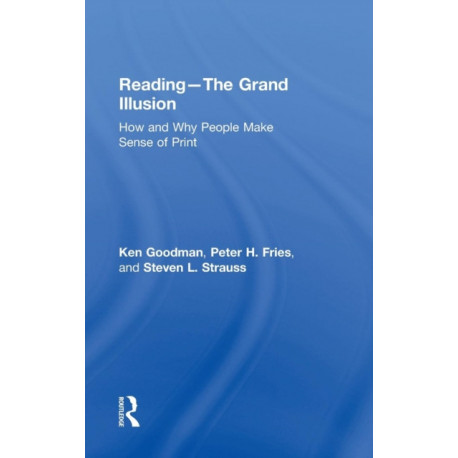 Reading- The Grand Illusion: How and Why People Make Sense of Print