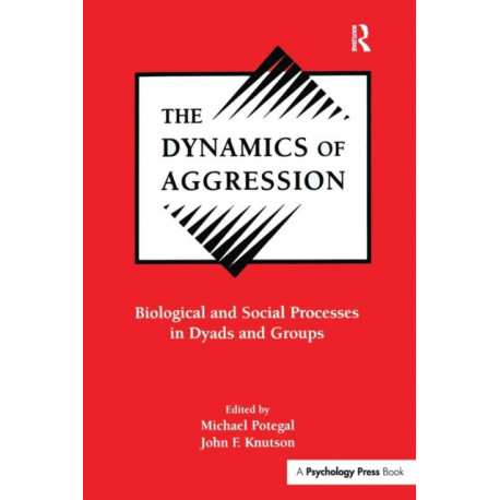The Dynamics of Aggression: Biological and Social Processes in Dyads and Groups