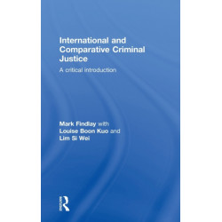 International and Comparative Criminal Justice: A critical introduction