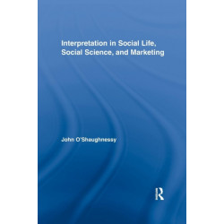 Interpretation in Social Life, Social Science, and Marketing