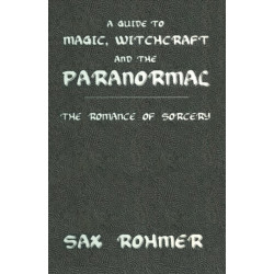 A Guide to Magic, Witchcraft and the Paranormal: The Romance of Sorcery