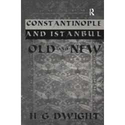 Constantinople: And Istanbul Old and New